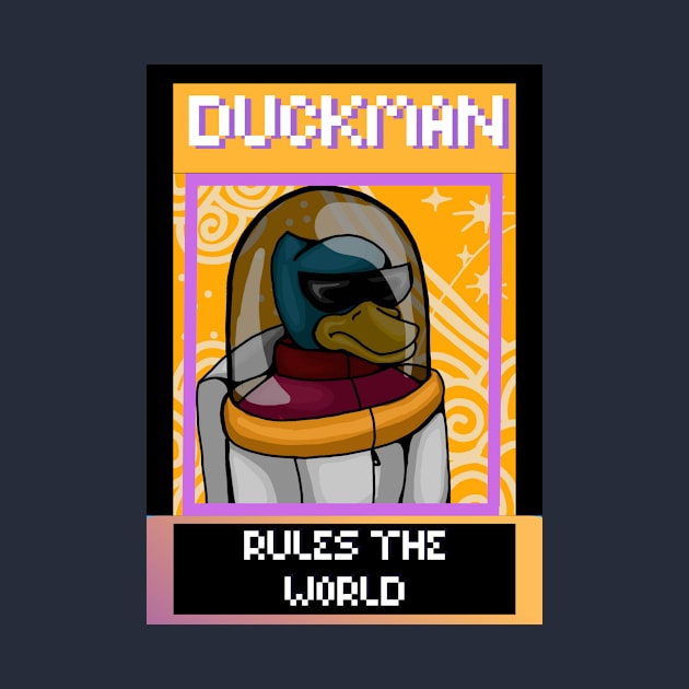 DUCK MAN RULES THE WORLD by DUCK MAN RULES THE WORLD