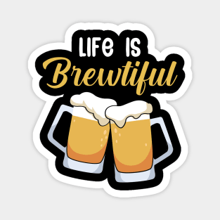 Life is brewtiful Magnet