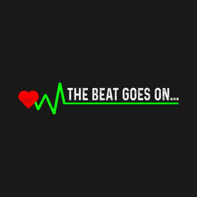 Heart Attack Survivor The Beat Goes On Funny Heart Surgery by Visual Vibes