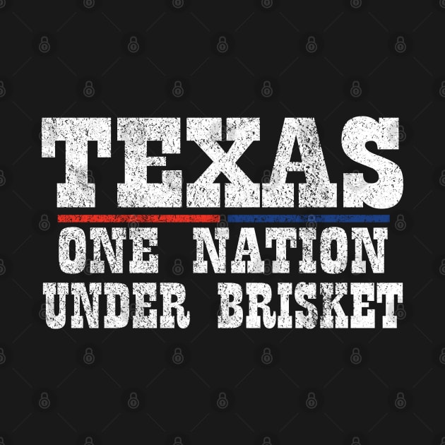 Texas - One Nation Under Brisket BBQ by eighttwentythreetees