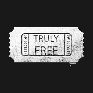 Truly Free Ticket T-Shirt