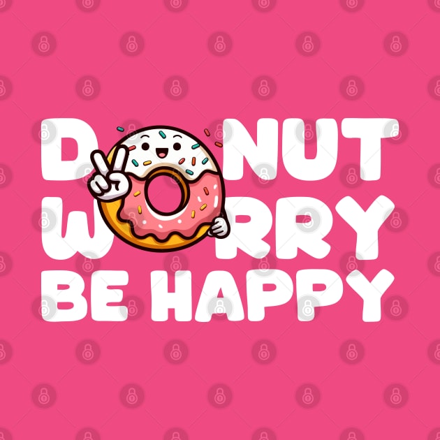 Donut Worry Be Happy v2 White by Arief Uchiha