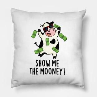 Show Me The Mooney Cute Cow Pun Pillow