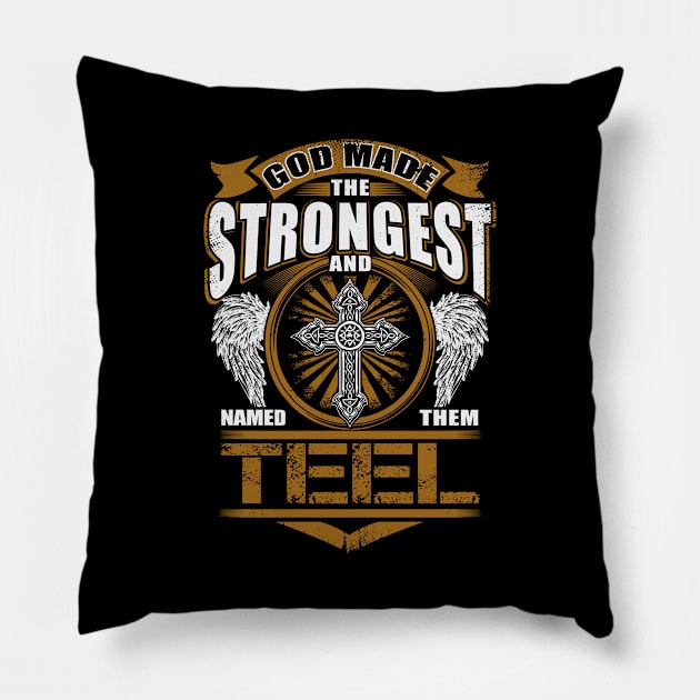 Teel Name T Shirt - God Found Strongest And Named Them Teel Gift Item Pillow by reelingduvet