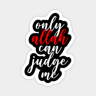 Only Allah Can Judge Me - Back Print Magnet