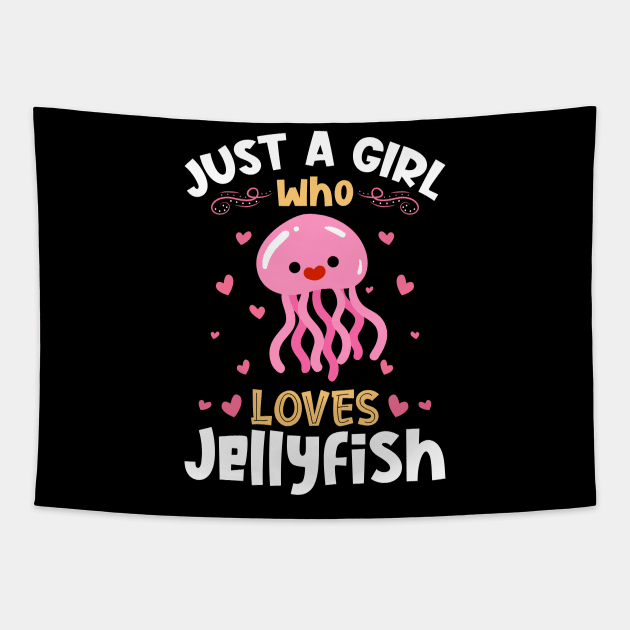 Just a Girl who loves Jellyfish Tapestry by aneisha