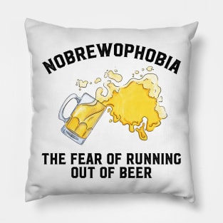 Nobrewophobia "The Fear of Running Out of Beer" Design, Artwork Pillow