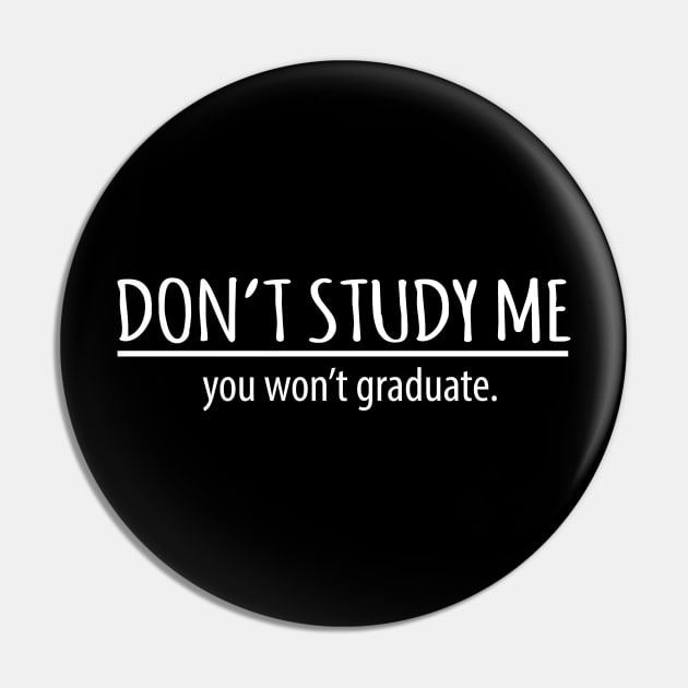 Dont study me Pin by anema