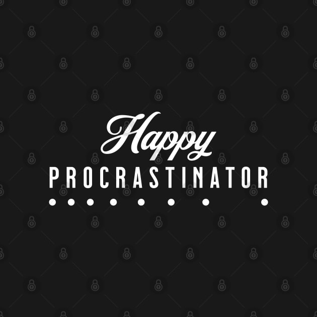 Happy Procrastinator by VicEllisArt