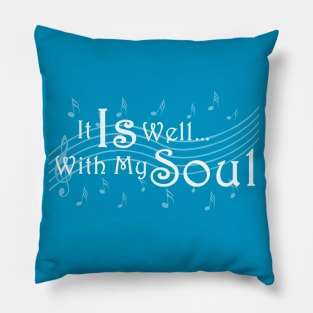 It Is Well With My Soul Pillow