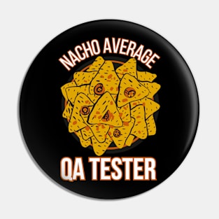 Nacho average QA tester Pin