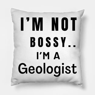 Iam not bossy Iam geologist. Pillow