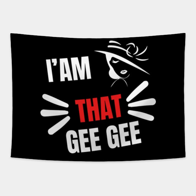 I'm That Gee-Gee Funny Mother's Day Grandma GeeGee Tapestry by Surrealart