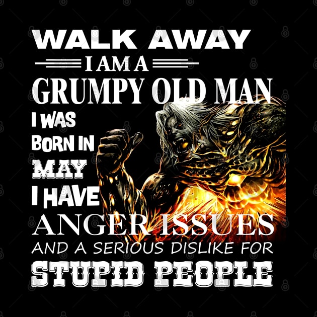 Demon Warrior Walk away I Am Grumpy Old Man Born in May by mckinney