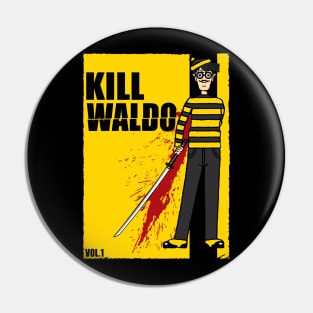 Kill Waldo Pin