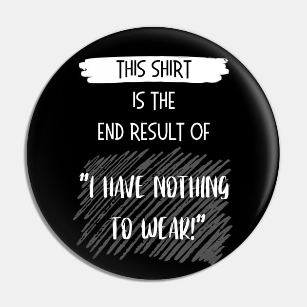 I Had Nothing to Wear Pin by EvolvedandLovingIt