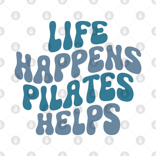 Workout Motivation Funny Pilates Mom Saying Life Happens Pilates Helps Workout yoga by WildFoxFarmCo