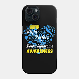 Down Right Perfect - Down Syndrome Awareness Phone Case