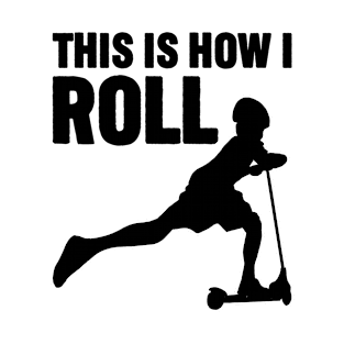 Stunt Scooter - This Is How I Roll T-Shirt