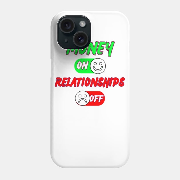 On Switch Money Over Relationships Phone Case by LotsOfArt