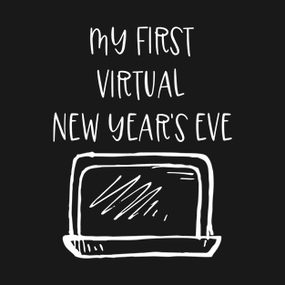 My First Virtual NEW YEAR'S EVE - Lockdown NEW T-Shirt