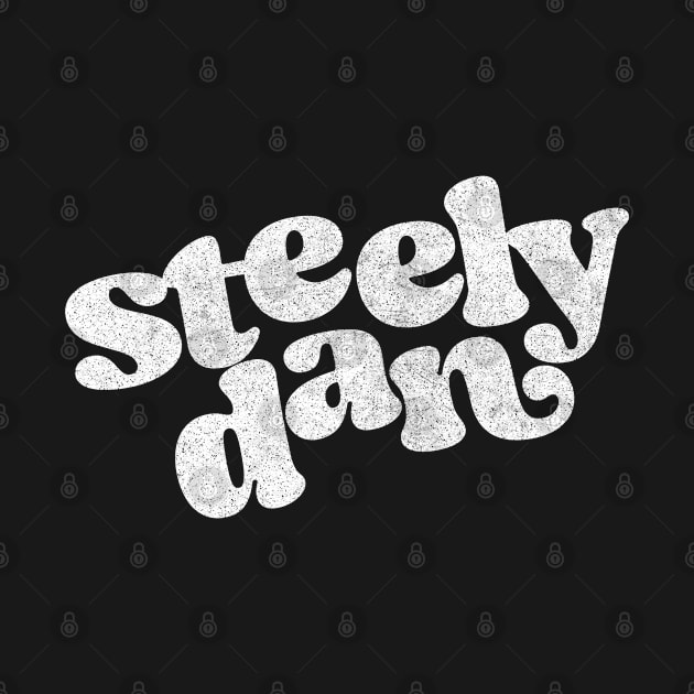 Steely Dan \/\/\/\ Retro Typography Fan Design by CultOfRomance