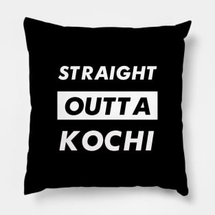 STRAIGHT OUTTA KOCHI Pillow