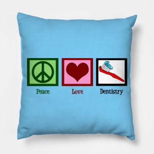 Peace Love Dentistry Pillow
