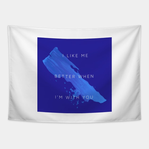 I like me better Tapestry by usernate