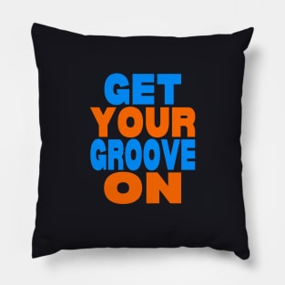 Get your groove on Pillow