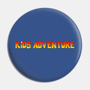 Never Say Adventure Pin