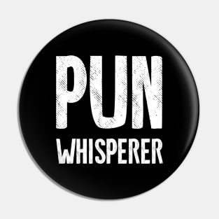 Puns Whisperer Funny Pin