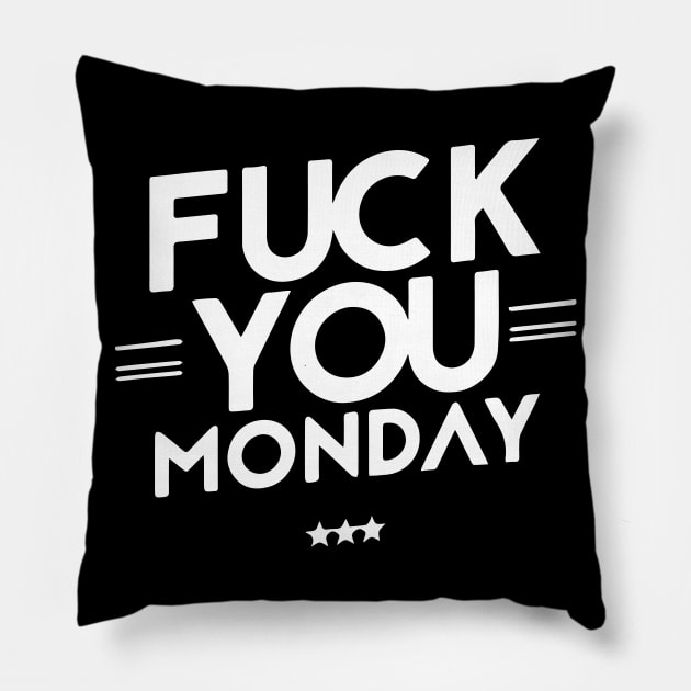 Fuck You Monday Pillow by FunnyZone