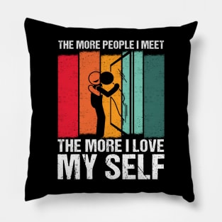 the More People I Meet, the More I Love My Self a Selflove Pillow