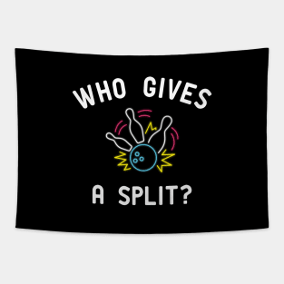 Bowling - Who gives a split ? Tapestry