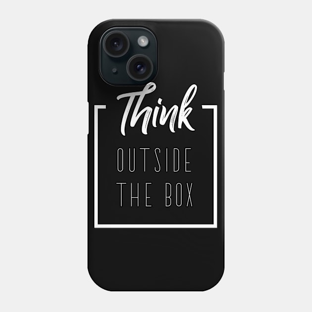 Think outside the box Phone Case by WordFandom