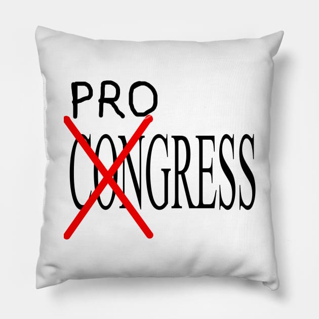 Progress not Congress Pillow by IronLung Designs