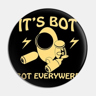 Bot everywere Pin