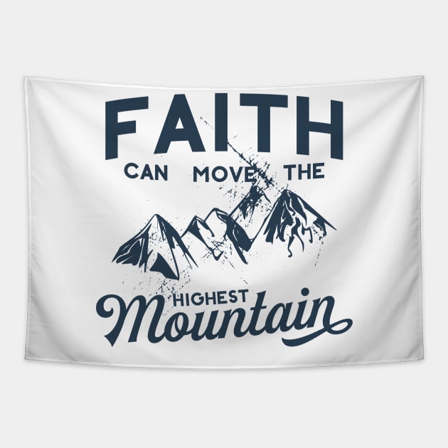 Faith Can Move The Highest Mountain Tapestry by walkbyfaith