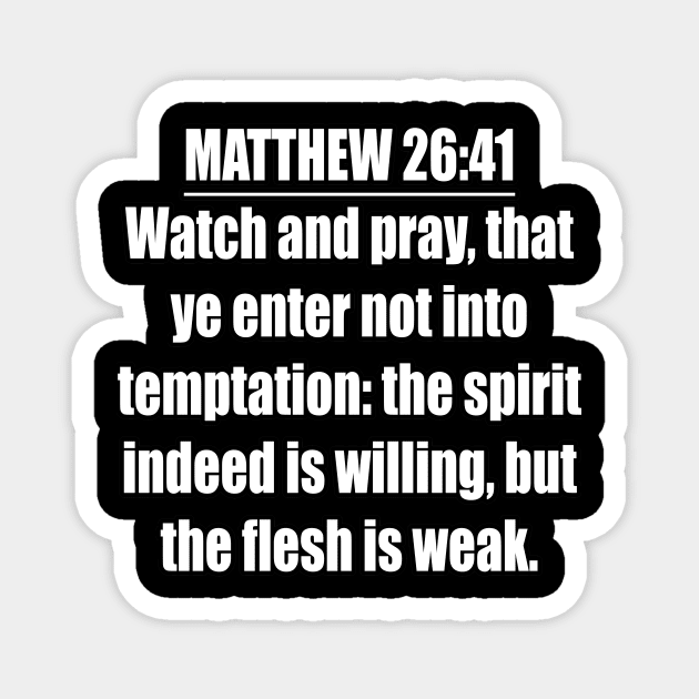 Matthew 26:41  King James Version (KJV) Magnet by Holy Bible Verses