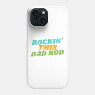 Rockin' This Dad Bod. Funny Dad Joke Quote. Phone Case