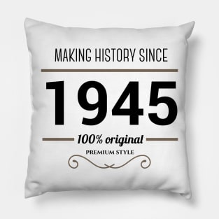 Making history since 1945 Pillow