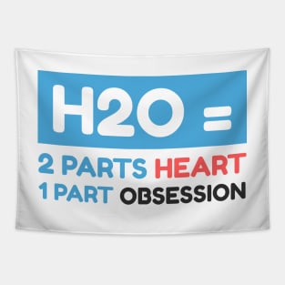 H2O= 2 Parts Heart 1 Part Obsession Swimmer Sport Tapestry