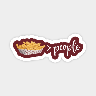 I Like French Fries More than People Magnet