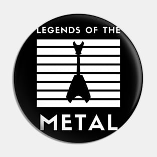 Legends Of The Metal Pin