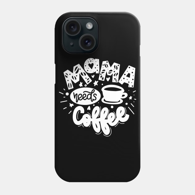 Mama Needs Coffee Mothers Day Gift Phone Case by PurefireDesigns