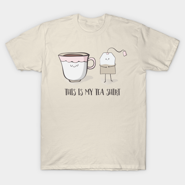 Schatting schrijven Beschuldiging This Is My Tea Shirt - Tea - T-Shirt | TeePublic