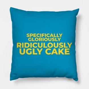 Specifically Gloriously Ridiculously Ugly Cake Pillow