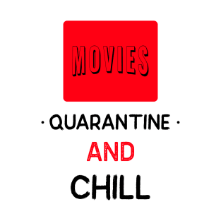 Quarantine and Chill - Funny T-Shirt