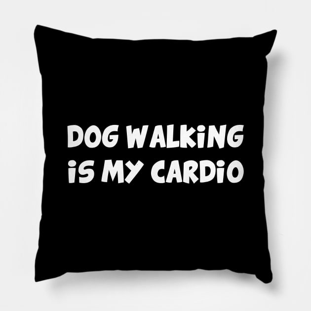 Dog walking is my cardio Pillow by YiannisTees
